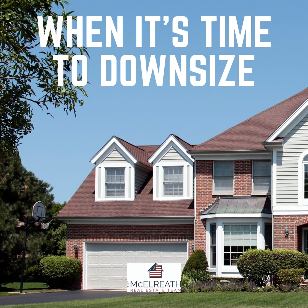 When it's time to downsize a home.